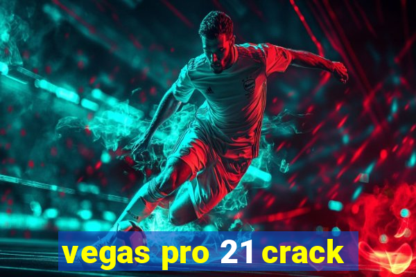 vegas pro 21 crack